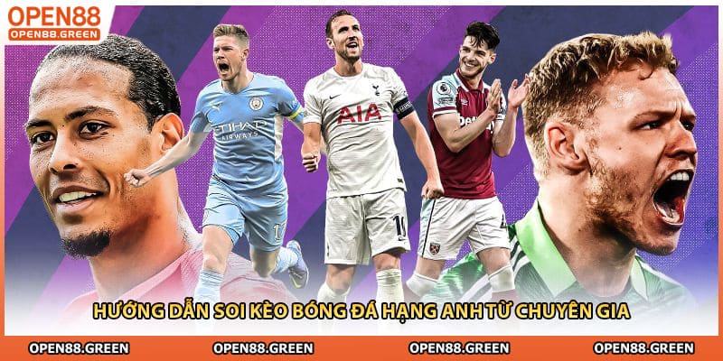 Hướng dẫn soi kèo bóng đá hạng anh từ chuyên gia