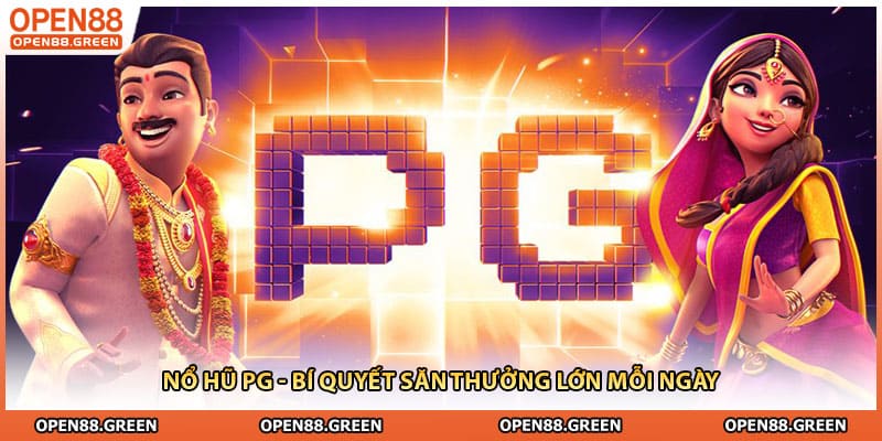 Nổ Hũ PG - Bí Quyết Săn Thưởng Lớn Mỗi Ngày